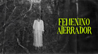 Teatro - Femenino Aterrador - Dirección: Cleotilde Campos  