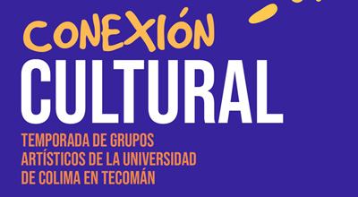 Conexión cultural - Compañía de Teatro de la Universidad de Colima - 