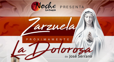 Zarzuela “La Dolorosa” - Noche Lírica