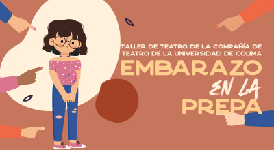 Teatro - Embarazo en la prepa - Taller de teatro de la Compañía de Teatro de la UdeC