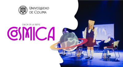 Teatro - Cósmica - Compañía Orión en la Frente del Bachillerato 5 y 20 UdeC