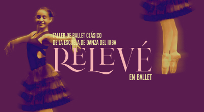 Danza - Relevé en ballet - Taller de Ballet Clásico de la Escuela de Danza del IUBA