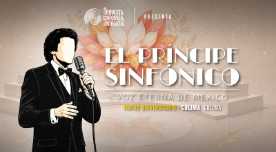 Concierto - “El Príncipe Sinfónico: Voz Eterna de México” - Orquesta Sinfónica Universal