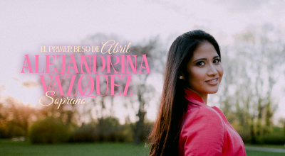 Concierto - El primer beso de abril - Soprano Alejandrina Vázquez