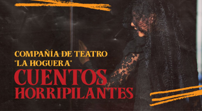 Teatro - Cuentos Horripilantes - Compañía de Teatro la Higuera   