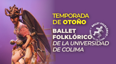 Danza - Temporada de Otoño - Ballet Folklórico de la Universidad de Colima      