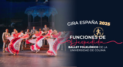 Danza - Funciones de despedida - Ballet Folklórico de la Universidad de Colima