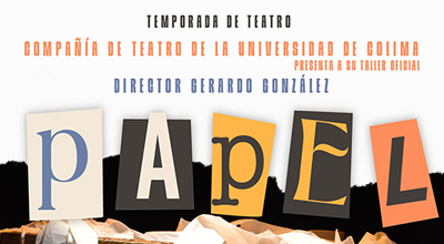 PAPEL - Compañía de Teatro de la Universidad de Colima - Taller oficial    