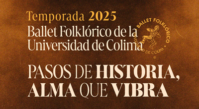 Danza - Temporada 2025 - Ballet Folklórico de la Universidad de Colima      